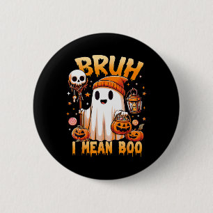 Halloween Bruh Ghost Boo Skull Pumpkin Trick Or Tr 6 Cm Round Badge