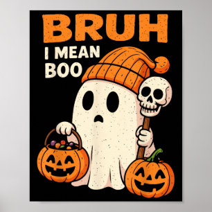 Halloween Bruh Ghost Boo Skull Pumpkin Women Kids Poster