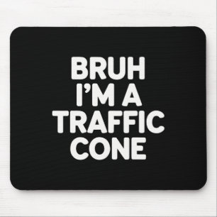 Halloween Bruh I'm A Traffic Cone Funny Adult Kids Mouse Pad