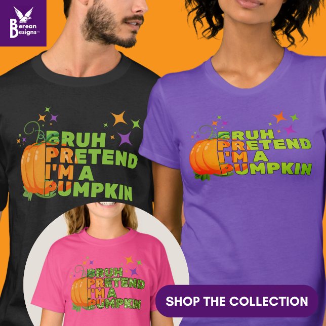 Halloween BRUH PRETEND I'M A PUMPKIN Fall T-Shirt (Creator Uploaded)