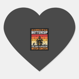 Halloween Buckle Up Buttercup Witch Switch Design Heart Sticker