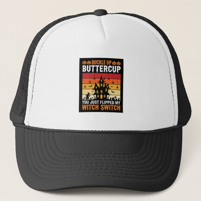 Halloween Buckle Up Buttercup Witch Switch Design Trucker Hat (Front)
