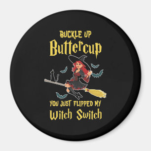 Halloween Buckle Up Buttercup Witch Switch Magnet