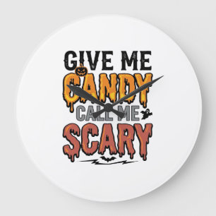 Halloween Candy Give Me Candy Call Me Scary_1 Large Clock