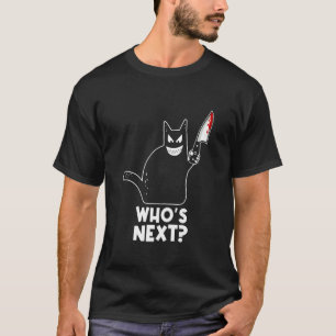 Halloween Cat Cat Lover Black Cat Whos Next T-Shirt