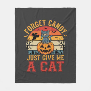 Halloween Cat Forget Candy Give Me A Cat_1 Fleece Blanket