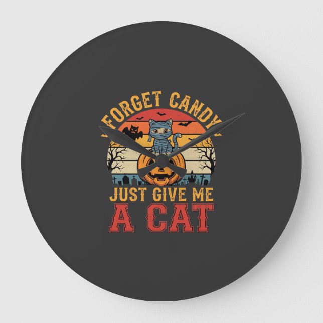 Halloween Cat Forget Candy Give Me A Cat_1 Large Clock (Front)