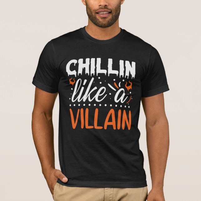 Halloween Chillin Like a Villain Funny T-Shirt (Front)