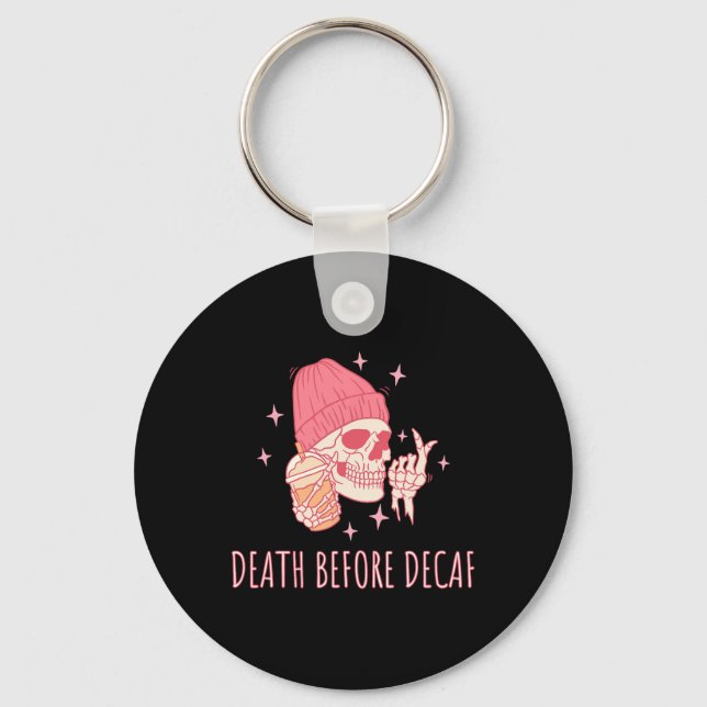 Halloween Coffee Death Before Decaf Skull Skeleton Key Ring (Front)