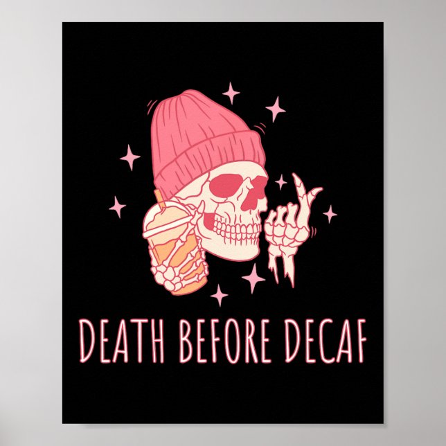 Halloween Coffee Death Before Decaf Skull Skeleton Poster (Front)