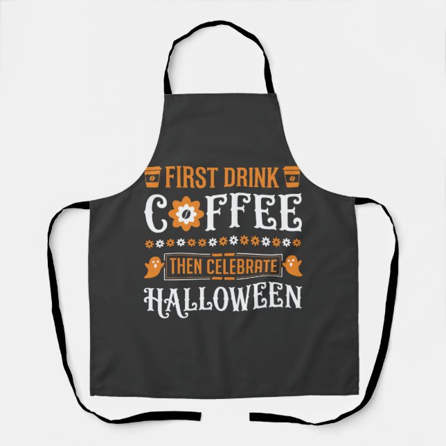 Halloween Coffee First Then Celebrate Typography D Apron (Front)