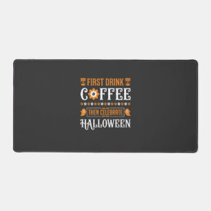Halloween Coffee First Then Celebrate Typography D Desk Mat