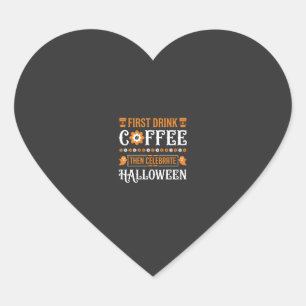 Halloween Coffee First Then Celebrate Typography D Heart Sticker