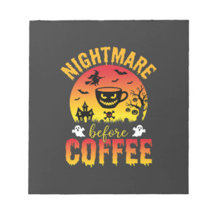 Halloween Coffee Nightmare Before Coffee Spooky Ve Notepad
