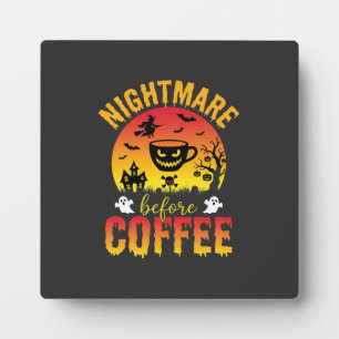Halloween Coffee Nightmare Before Coffee Spooky Ve Plaque