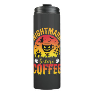 Halloween Coffee Nightmare Before Coffee Spooky Ve Thermal Tumbler