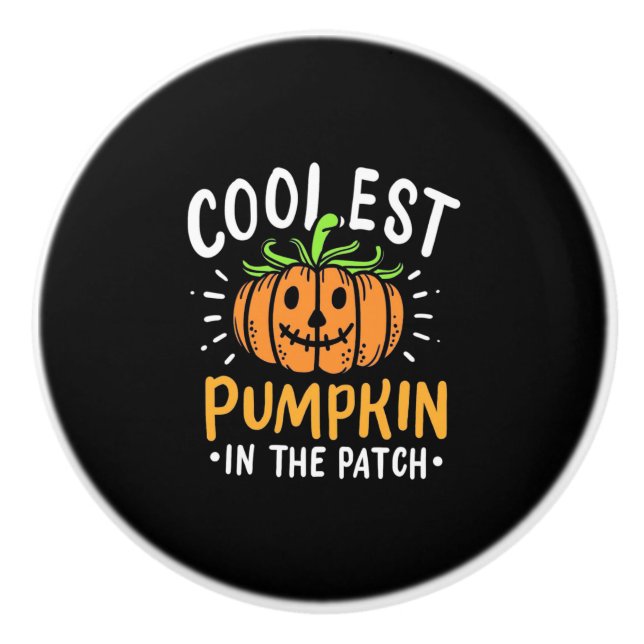 Halloween Coolest Pumpkin In The Patch Ceramic Knob (Front)