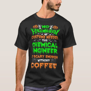 Halloween Costume Chemical Engineer Scary Coffee T-Shirt