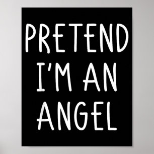 Halloween Costume Pretend an Angel Halloween Shirt Poster