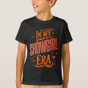 Halloween Costume Show Girl In My Show Girl Era Wo T-Shirt