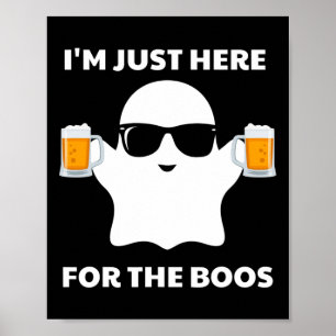 Halloween Costumes I'm Just Here For The Boos Beer Poster