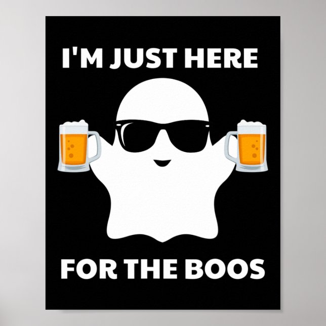 Halloween Costumes I'm Just Here For The Boos Beer Poster (Front)