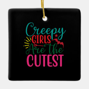Halloween Creepy Girls Are The Cutest Birthday Ceramic Ornament