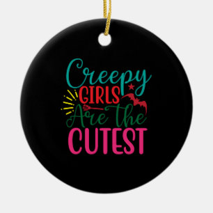 Halloween Creepy Girls Are The Cutest Birthday Ceramic Ornament