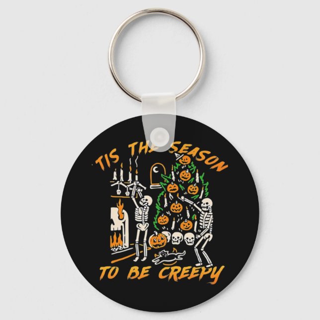 Halloween Creepy Season The Season To Be Creepy Key Ring (Front)
