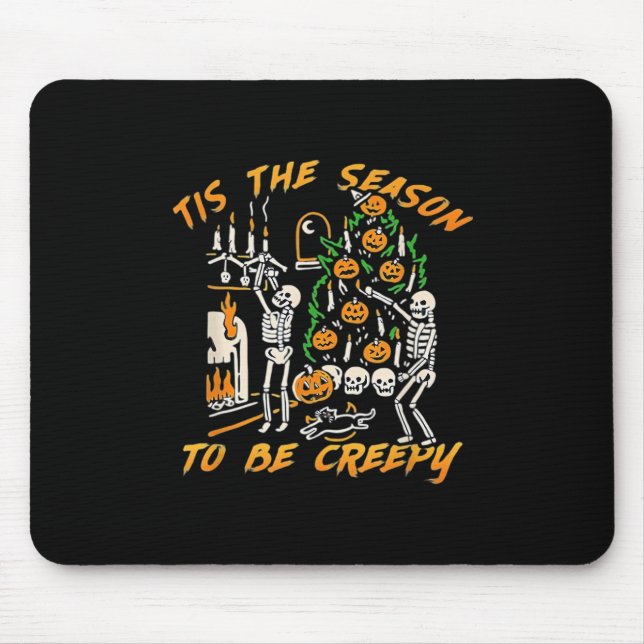 Halloween Creepy Season The Season To Be Creepy Mouse Pad (Front)