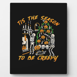 Halloween Creepy Season The Season To Be Creepy Plaque