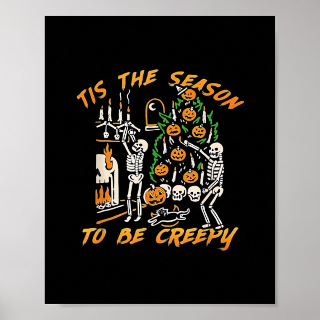 Halloween Creepy Season The Season To Be Creepy Poster (Front)