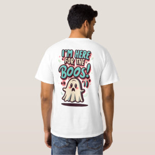 Halloween: Cute Ghost, "I'm Here For The Boos!" T-Shirt