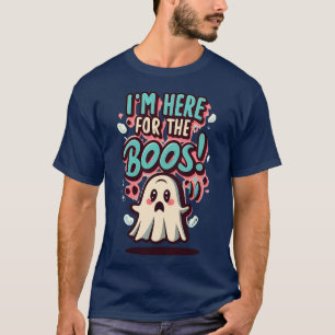 Halloween: Cute Ghost, "I'm Here For The Boos!" T-Shirt