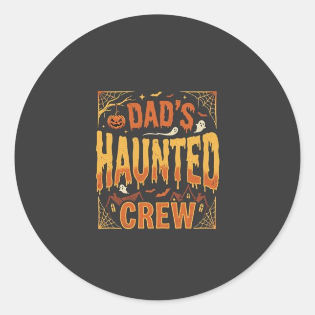 Halloween Dad Haunted Crew Classic Round Sticker (Front)