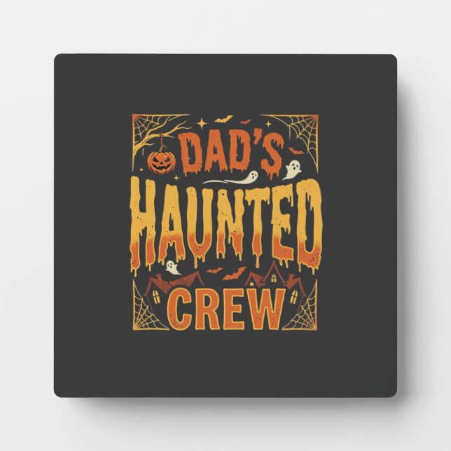 Halloween Dad Haunted Crew Plaque (Front)