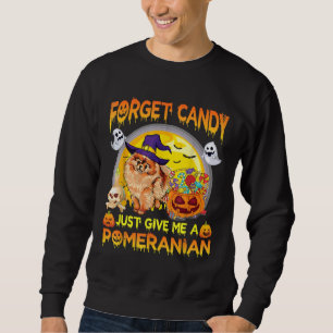 Halloween Dad Mom Forget Candy Just Give Me A Pome Sweatshirt