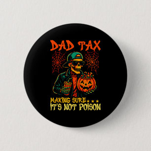 Halloween Dad Tax Making Sure Not Poison Funny Ske 6 Cm Round Badge
