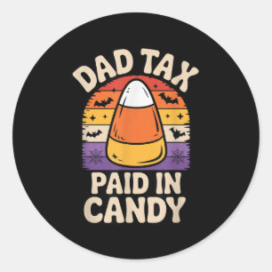 Halloween Dad Tax Paid In Candy Corn  Classic Round Sticker
