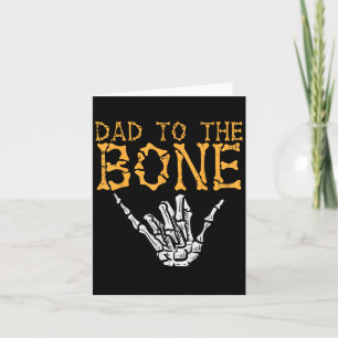 Halloween Dad To The Bone Skeleton Hand Fun Papa C Card
