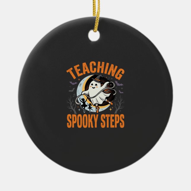 Halloween Dance Teacher Spooky Steps Ceramic Ornament (Front)