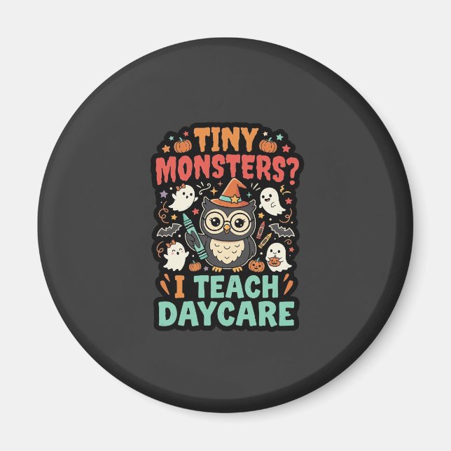 Halloween Daycare Teacher Tiny Monsters Magnet (Front)