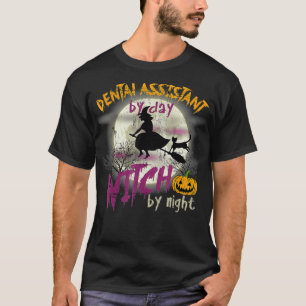 Halloween Dental Assistant By Day Witch By Night T-Shirt