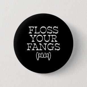Halloween Dentist Floss Your Fangs Dental Vampire 6 Cm Round Badge