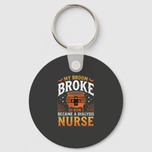 Halloween Dialysis Nurse Broom Broke Design_1 Key Ring
