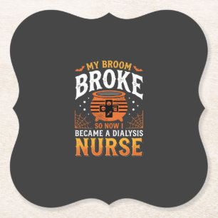 Halloween Dialysis Nurse Broom Broke Design_1 Paper Coaster