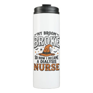 Halloween Dialysis Nurse Witch Broom Broke Shirt_1 Thermal Tumbler