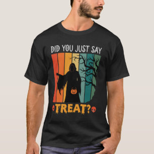 Halloween Did You Just Say Treat Retro Reaper Desi T-Shirt