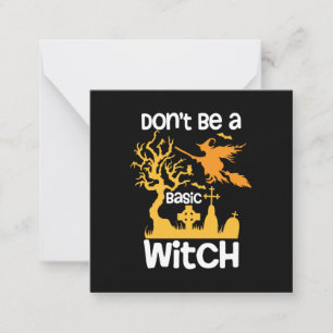 Halloween Do Not Be A Basic Witch Birthday Card