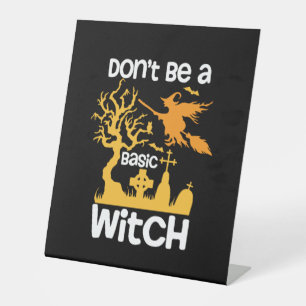 Halloween Do Not Be A Basic Witch Birthday Pedestal Sign